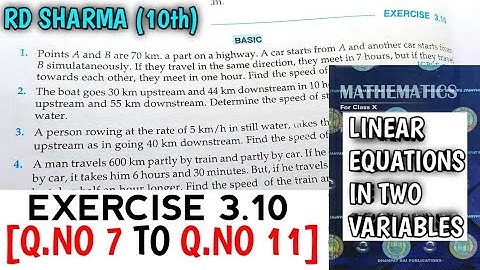 RD SHARMA CLASS 10 LINEAR IN TWO VARIABLES EXERCISE-3.10[Q.NO-7 TO 11] | MATH FEAR | CHAPTER 3 CBSE