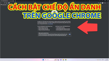 Cách Bật Chế Độ Ẩn Danh Trên Google Chrome