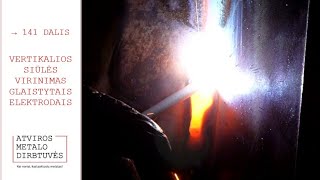 AMD 141 → Vertikalios siūlės virinimas glaistytais elektrodais