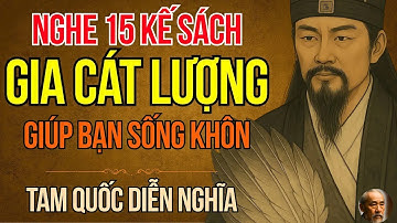 Cổ Nhân Dạy   15 Kế Sách Đỉnh Nhất Của Gia Cát Lượng Trong Tam Quốc Khiến Bạn Sống Khôn