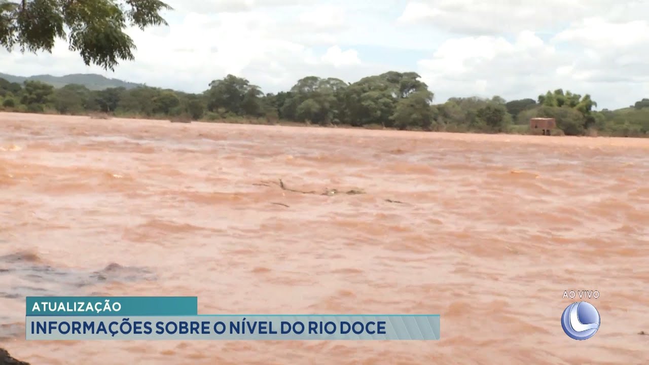 Atualização: Informações sobre o Nível do Rio Doce. - YouTube