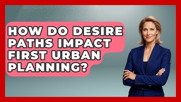 How Do Desire Paths Impact First Urban Planning? - Firsts of the World