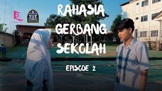 Rahasia Gerbang Sekolah - Episode 2
