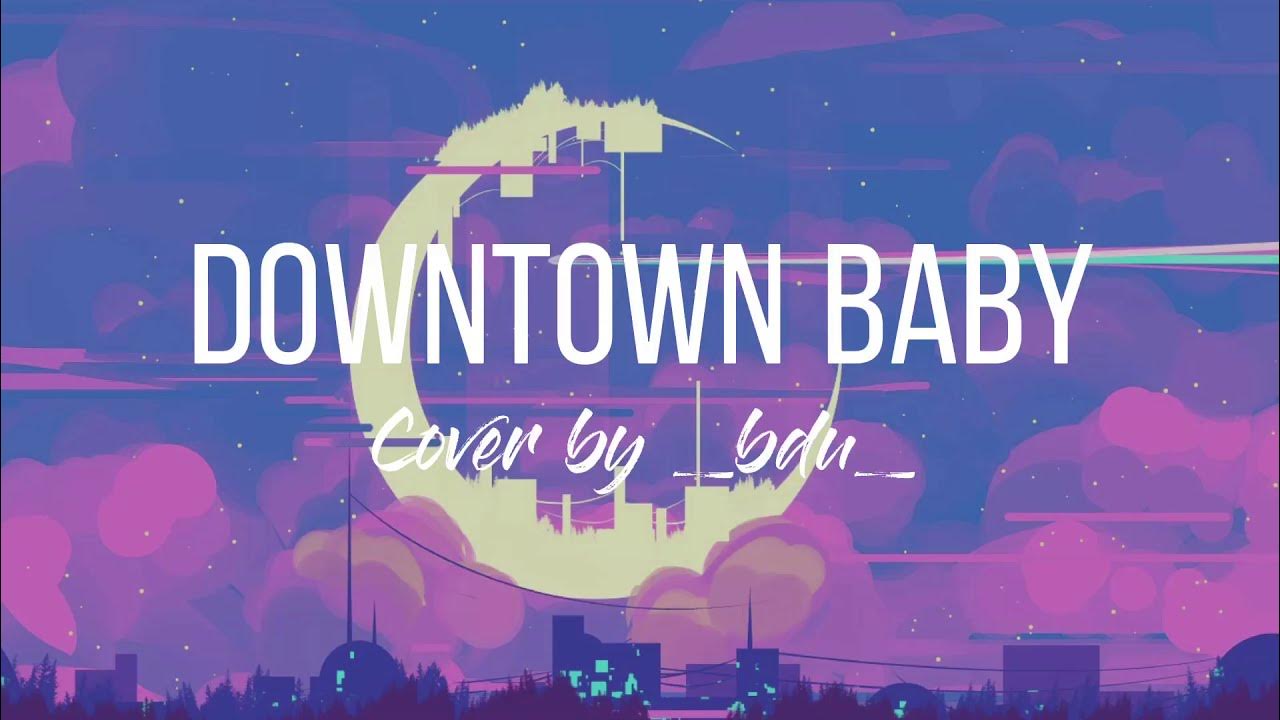 Baby перевод. Downtown baby bloo перевод на русский. Bloo downtown baby. 블루 (bloo downtown baby. Downtown baby обложка.