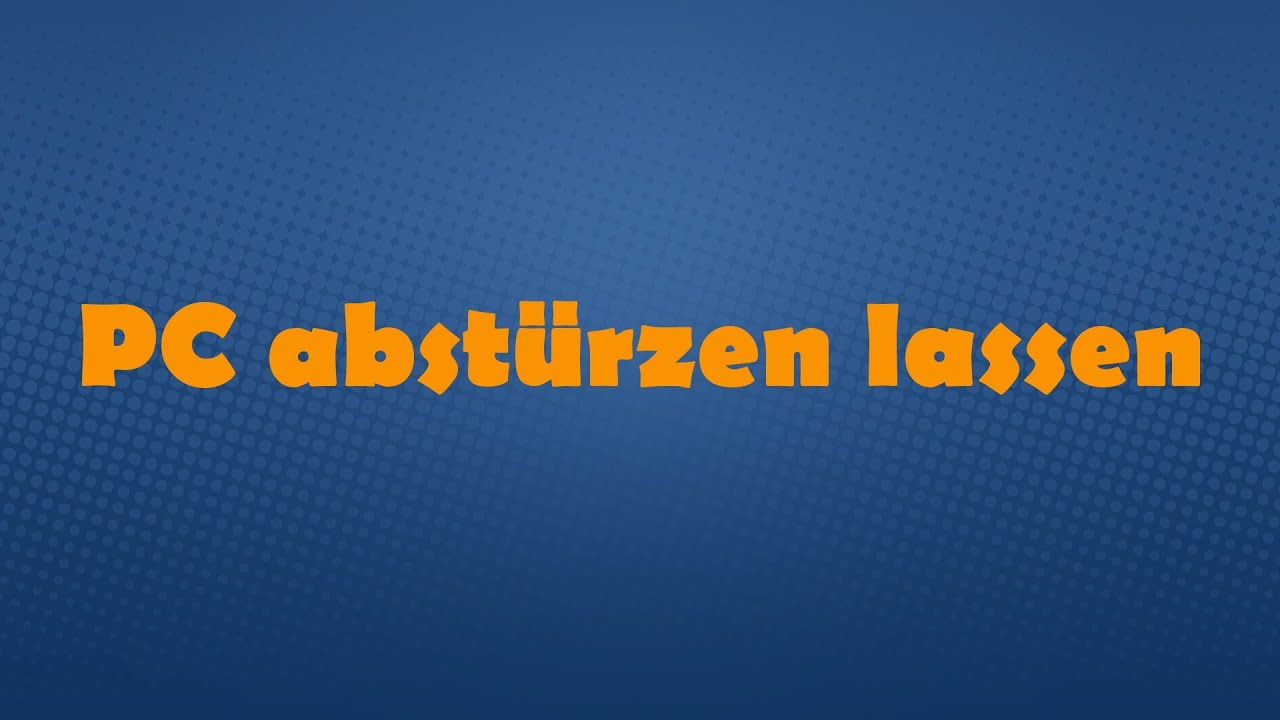Computer abstürzen lassen HACK oder VIRUS - YouTube