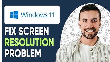 How To Fix Screen Resolution Problem In Windows 11 - (Complete Guide)