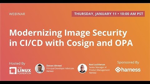 LF Live Webinar: Modernizing Image Security in CI/CD with Cosign and OPA