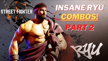 STREET FIGHTER 6 - INSANE RYU COMBOS PART 2 (4K)