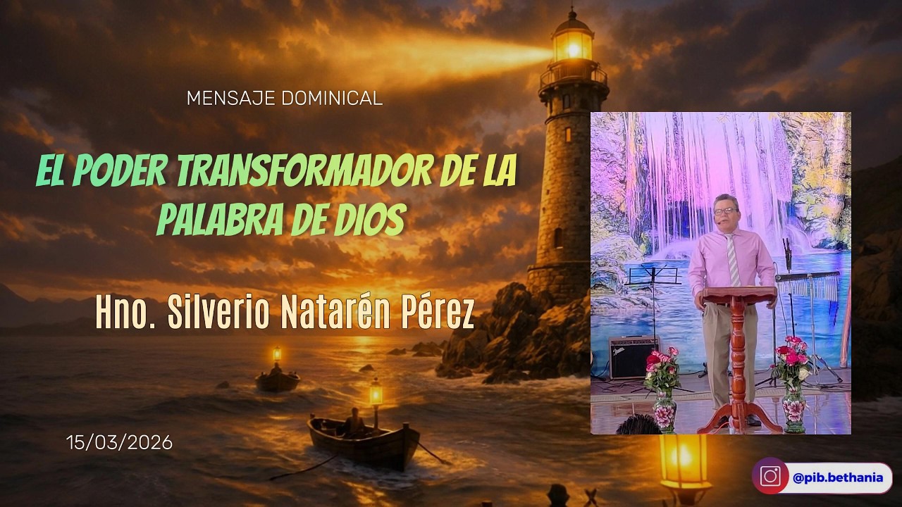 El Poder Transformador de la Palabra de Dios | Pr. Silverio Natarén ...