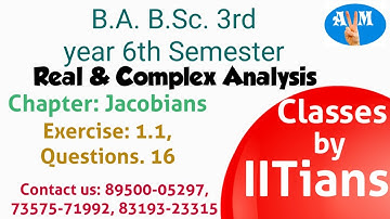 Real & Complex Analysis, B.A., B.Sc. 3rd year (6th Semester), Jacobians Exercise 1.1, Q 16