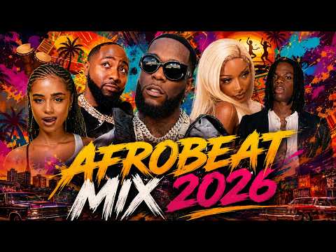 AFROBEATS TOP 100 Video Mix | NEW NAIJA 2026 (REMA,DAVIDO, TEMS, WIZKID, BURNA BOY,...