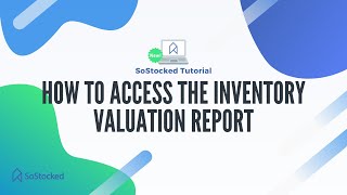 How to Access the Inventory Valuation Report