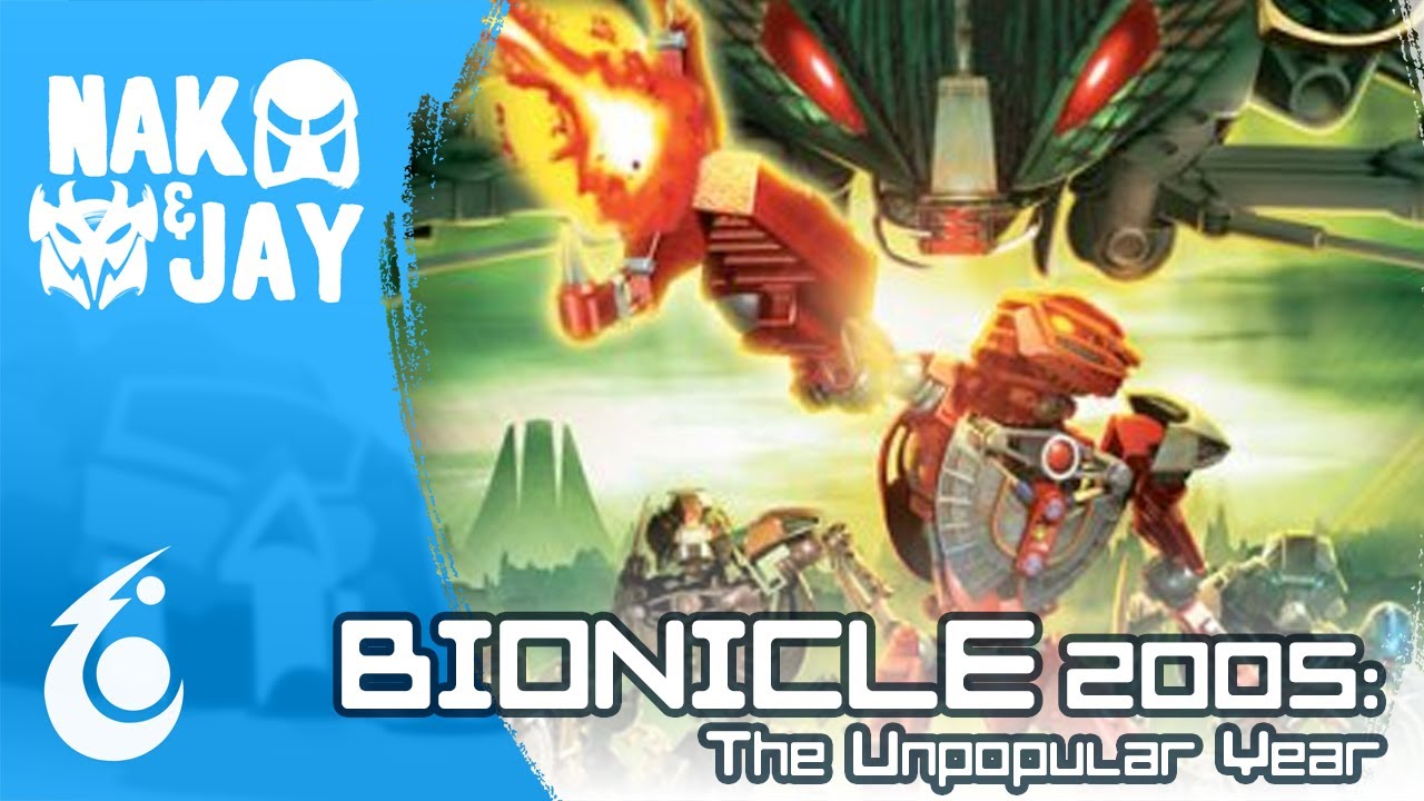 BIONICLE 2005: The Unpopular Year | Nak & Jay EP19
