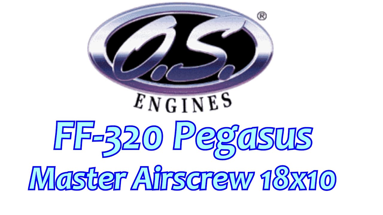 OS FF-320 Pegasus 18x10 Run WOW!