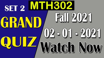 MTH302 Grand Quiz Solution Set 2 | 2 Jan Fall 2021 |  MTH302 Grand Quiz Solv | AM Knowledge Official