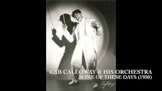 Video thumbnail of "Cab Calloway & His Orchestra: Some of These Days (1930)"