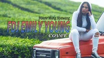 Lirik Bisane Mung Nyawang - FDJ Emily Young