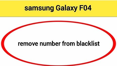 How to remove number from blacklist, samsung Galaxy F04 me call block kaise karen