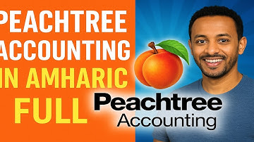 Peachtree Accounting Full Tutorial in Amharic | Sage 50 Basics for Beginners (2025) part 2#ethiopia