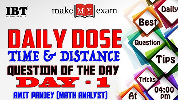 Daily Dose to Crack Your Exam | Time & Distance | By Amit Pandey | Powered by IBT Institute
