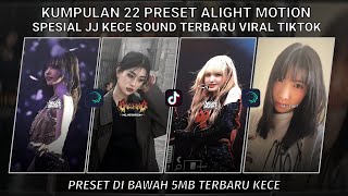 KUMPULAN 22 PRESET JJ ALIGHT MOTION SPESIAL JJ KECE SOUND TERBARU VIRAL TIKTOK | PRESET DI BAWAH 5MB