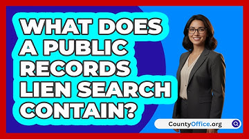 What Does A Public Records Lien Search Contain?