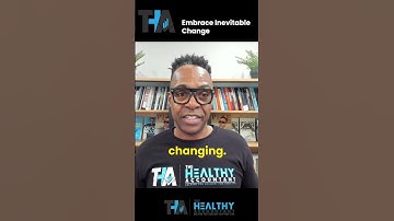 Embrace Inevitable Change