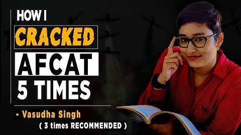 How I Cracked AFCAT Exam 5 Times By Vasudha Singh || AFCAT 2 2021 Preparation