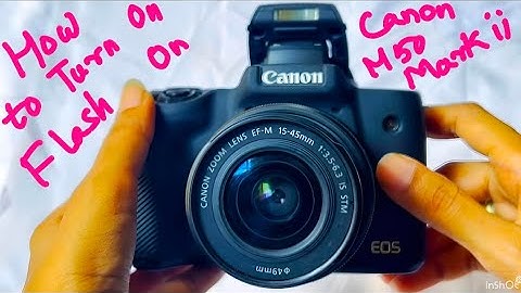 How to turn on flash on Canon M50 Mark ii | How to turn on flash on Canon DSLR