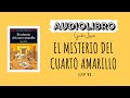 "EL MISTERIO DEL CUARTO AMARILLO" cap 11 | Audiolibro