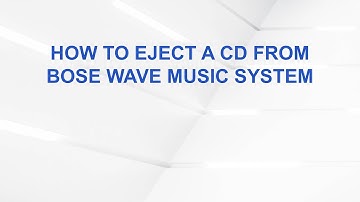 How to Eject a CD from Bose Wave Music System