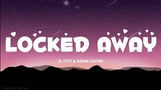 Locked Away - R. City ft. Adam Levine (lyrics) // (speed up + tik tok version)