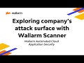 Wallarm platform demo exploring companys attack surface with wallarm scanner