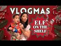 VLOGMAS 🤶🏽🎄❤️  Elf on the shelf vs Syx 😅