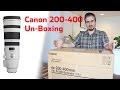 Canon 200-400 F4 L IS 1.4 ext Unboxing