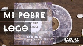 Video thumbnail of "Mi Pobre Loco - Mi Pobre Loco | Hakuna Group Music"