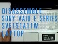 How to take apartdisassemble sony vaio e series sve151a11w laptop