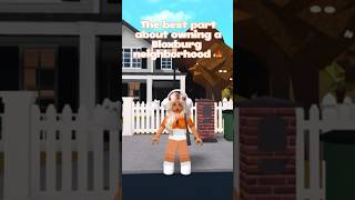 The best part about owning a Bloxburg neighborhood