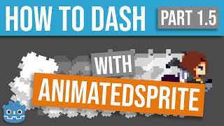 Creating a COMPLETE Dash Effect (Part 1.5 - with AnimatedSprite)