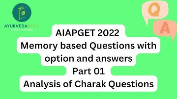 AIAPGET 2022 memory based  Part 01 Analysis & Charak Questions