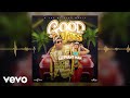 Elephant Man - Good Vibes (Official Audio)