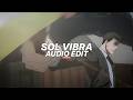 Sol Vibra Slowed Tiktok Vers Dj Zarek Mc Staff Zp Edit Audio