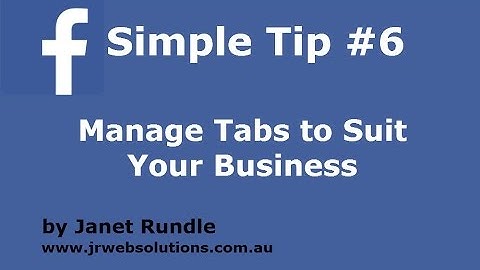 6. Manage your Facebook Tabs to suit Your Business
