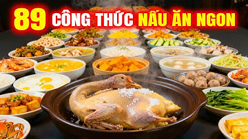 Tất cả 89 công thức nấu ăn ngon của người HOA siêu chi tiết🍜Khám phá ẩm thực Trung Quốc