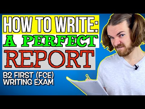 WRITE the PERFECT B2 (FCE) REPORT - B2 First (FCE) Writing exam
