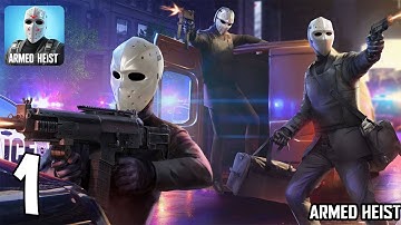 Armed Heist: Gameplay Walkthrough Part 1 (Android, iOS)