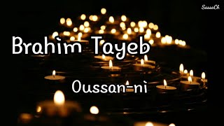 Brahim Tayeb - Ussan-ni originale *paroles*🔥💔