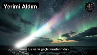 Yerimi Aldım Hayata Karıştım - Fonika 