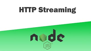 Node JS  HTTP Streaming