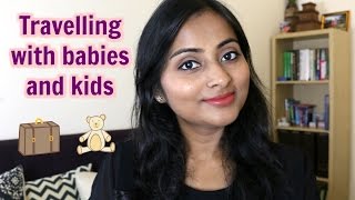 Travelling with Baby or Kids | Planning, Packing, Tips and Tricks | Indian Mom | Hassle Free Travel